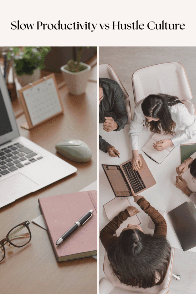 slow productivity vs hustle culture